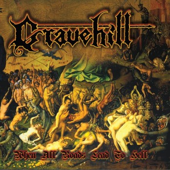 Gravehill - When All Roads Lead to Hell CD